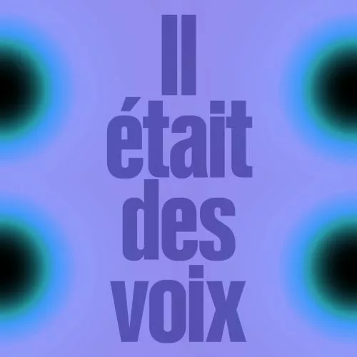 Il était des voix, un podcast pour la gaîté lyrique